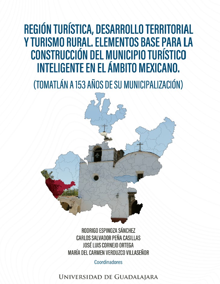 Región turística, desarrollo territorial y turismo rural. Elementos base para la construcción del municipio turístico inteligente en el ámbito mexicano. (Tomatlán a 153 años de su municipalización)