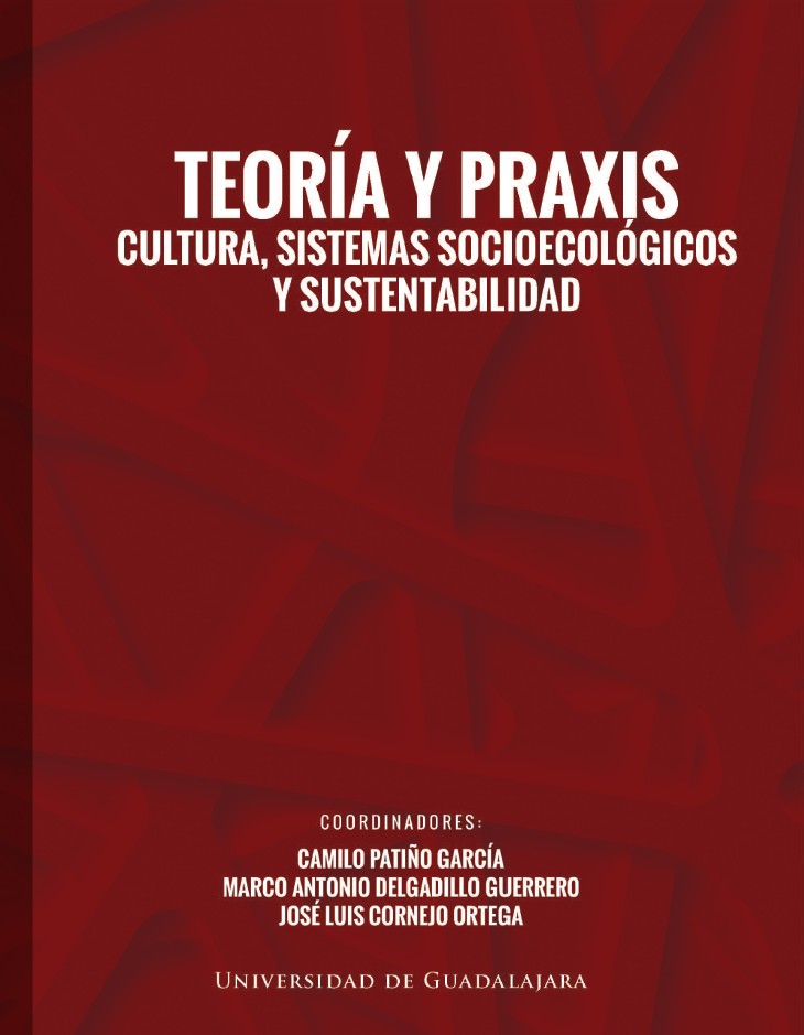Teoría y praxis: cultura, sistemas socioecológicos y sustentabilidad